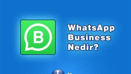 WhatsApp Business Nasıl Kullanılır?